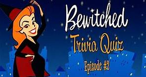 How Well Do You Know Bewitched? EPISODE #2 | Bewitched