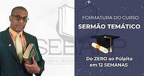 Formatura da 11ª TURMA DE SERMÃO TEMÁTICO Pr. Sérgio Soares