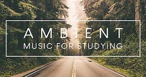 4 Hours of Ambient Study Music To Concentrate - Improve your Focus and Concentration