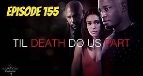 'Til Death Do Us Part (REVIEW) - Episode 155 - Black on Black Cinema