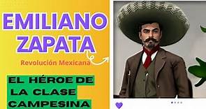 Emiliano Zapata: El auténtico héroe y luchador social. Biografía