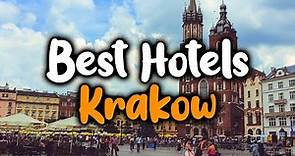 Best hotels In Krakow - For Families, Couples, Work Trips, Luxury & Budget