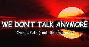 Charlie Puth - We Don't Talk Anymore (feat. Selena Gomez) [Lyrics/Vietsub]