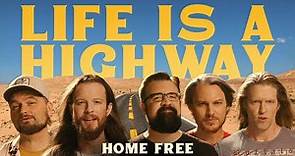 Home Free - Life Is A Highway [Home Free's Version]