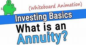 What is an Annuity? Are Annuities a Good Investment? Basics of an Annuity, a Whiteboard Animation