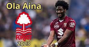 Ola Aina ● Welcome to Nottingham Forest 🔴🇳🇬 ● Best Highlights: Defending, Goals, Skills & Assists