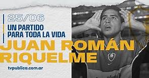Un partido para toda la vida - Juan Roman Riquelme