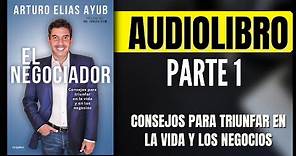 🦈Arturo Elías Ayub - Audiolibro El negociador [Capítulo 1]