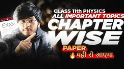 Class 11th physics chapter wise important topics || most important topics class 11 physics for 2024