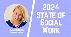 State of Social Work 2024 - Key Insights About Careers, Stress, AI, and More! Agents of Change