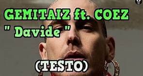 GEMITAIZ - Davide ft. COEZ (lyrics/testo)