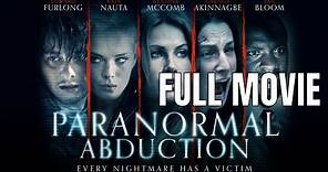 Paranormal Abduction | Full Thriller Movie