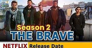 The Brave Season 2 Release Date and Other Updates - Box Office Release