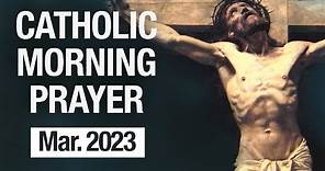 Catholic Morning Prayer March 2023 Prayers