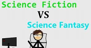 Science Fiction vs Science Fantasy