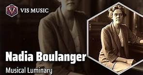 Nadia Boulanger: Shaping Musical Masterpieces | Composer & Arranger Biography