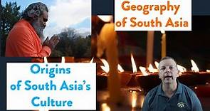 Geography of South Asia: Origin's of South Asian Culture