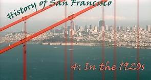 History of San Francisco 4: San Francisco in the 1920s (2002)