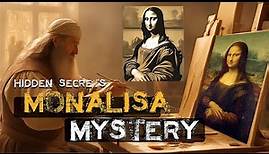 The Mona Lisa Mystery | रहस्य | Full Story | Why Most Famous Painting | History | Mona Lisa Painting