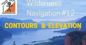 Wilderness Navigation #12 - Contours & Elevation