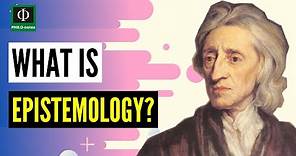 Branches of Philosophy - Epistemology (What is Epistemology?)