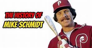 The History Of Mike Schmidt