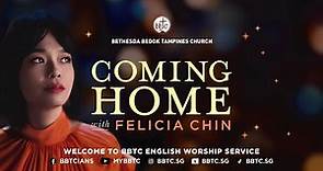 Coming Home with Felicia Chin - BBTC English Worship Service (Dec 23 & 24, 2023)