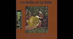 La Belle et la Bête - Gabrielle-Suzanne Barbot Gallon Villeneuve (AudioBook FR)