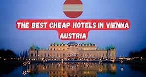 The Best affordable Hotels in Vienna, Austria