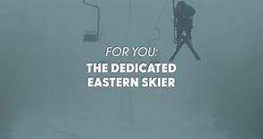 Ski The East: Dedicated