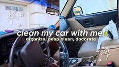 CLEAN MY CAR WITH ME! organizing, decorating, deep cleaning my car ✨