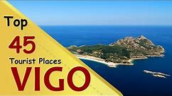 "VIGO" Top 45 Tourist Places | Vigo Tourism | SPAIN
