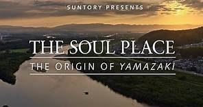 The Soul Place: The Origin of Yamazaki