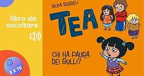 Libro per bambini letto ad alta voce: Tea, chi ha paura dei bulli - audiolibro per bambini-bullismo