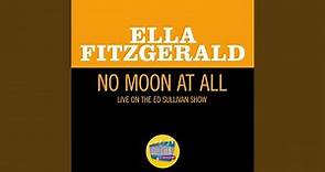 No Moon At All (Live On The Ed Sullivan Show, May 5, 1963)