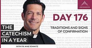 Day 176: Traditions and Signs of Confirmation — The Catechism in a Year (with Fr. Mike Schmitz)