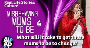 Misbehaving Mums to Be | Episode 6