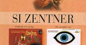 Si Zentner - Suddenly It's Swing / The Swingin' Eye