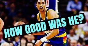 How Good Was Alex English REALLY?