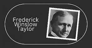 Frederick Winslow Taylor: Father of Scientific Management