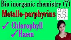 Metalloporphyrins in hindi, chlorophyll structure, haem structure, bsc 3rd year inorganic chemistry