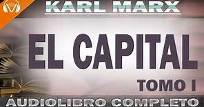 Karl Marx EL CAPITAL (Tomo I -parte 1)| Filosofía y Letras