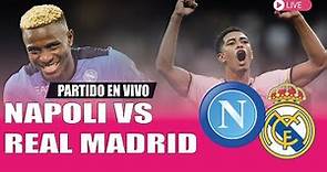 🔴 NAPOLI vs REAL MADRID EN VIVO - RESUMEN Y ANALISIS AL TERMINAR🏆 | UEFA CHAMPIONS LEAGUE EN DIRECTO