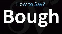 How to Pronounce Bough (correctly!)