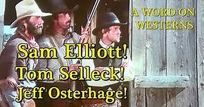 Sam Elliott! Tom Selleck! Jeff Osterhage! are THE SACKETTS! Interview with Jeff Osterhage! AWOW