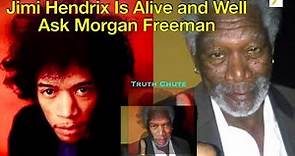 Jimi Hendrix Is Alive and Well Ask Morgan Freeman