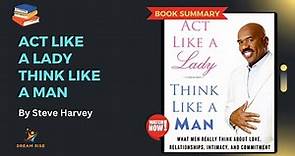 Act Like a Lady, Think Like a Man by Steve Harvey Book Summary