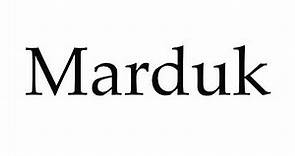 How to Pronounce Marduk