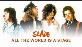 Slade - All the World is a Stage (Official Audio)