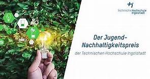 Der Jugend-Nachhaltigkeitspreis der Technischen Hochschule Ingolstadt